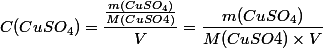 C(CuSO_4) = \dfrac{\frac{m(CuSO_4)}{M(CuSO4)}}{V} =  \dfrac{m(CuSO_4)}{M(CuSO4) \times V}